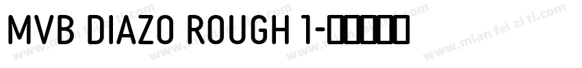 MVB Diazo Rough 1字体转换